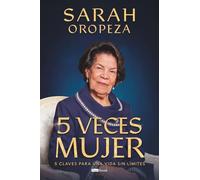 5 Veces mujer: 5 claves para una vida sin límites