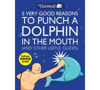 5 Very Good Reasons to Punch a Dolphin In the Mouth ( & other useful Guides) – Simon & Schuster