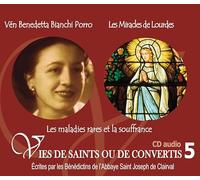 5 vies de saints ou de convertis T5 -- vénérable Benedetta Bianchi Porro et les miracles de Lourdes - CD 305
