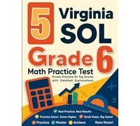 5 Virginia SOL Grade 6 Math Practice Tests: Proven Practice for Top Scores with Detailed Explanations