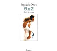 5 x 2 - François Ozon - Arche - broché - Essai