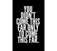 5 x 8" lined journal with 2026 monthly calendar pages: "You didn't come this far only to come this far."