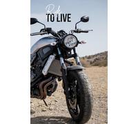 5 x 8" Motorcycle Trip Journal, Maintenance Log, and Wish List: Ride to Live
