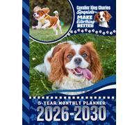 5-Year Monthly Planner 2026-2030: Hardcover / Dated Large / 60 Month Agenda / With Notes Pages - To Do List / Cavalier King Charles Spaniel Dog Art Cover Design