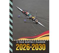 5-Year Monthly Planner 2026-2030: Hardcover /Dated Large / 60 Month Agenda / With Notes Pages - To Do List / Crew Team Rowing - Water Sports Art Cover