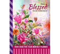 5-Year Monthly Planner 2026-2030: Hardcover / Dated Large / 60 Month Agenda / With Notes Pages - To Do List / Too Blessed To Be Stressed - Christian Quote Art Cover
