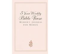 5 Year Weekly Bible Verse Memory Journal for Women: Guided Faith and Prayer Reflection Diary with Prompts and One-Line-a-W iary Across Five Years With A Pink Cover