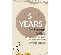 5 Years: My Journal for every day: With 365 thought-provoking questions