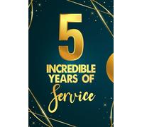 5 Years of Service: Work Anniversary NoteBook , Employee Appreciation Gift