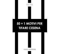 50+1 motivi per tifare Cesena