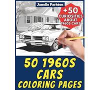 50 1960s Cars Coloring Pages for Kids and Adults: +50 Amazing Facts about these Historic Cars. Coloring Book for Children and Elementary School. Color and Learn with Janelle - Vehicles - Vol. 118