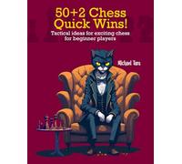 50+2 Chess Quick Wins: Tactical ideas for exciting chess for beginner players