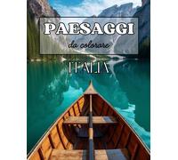 50+5 Paesaggi Da Colorare, Ediz. Italia: Un Viaggio Rilassante Attraverso La Bellezza Dell'italia, Trasforma Il Tuo Stress In Creatività E Serenità