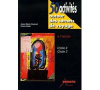 50 activités autour des carnets de voyage à l'école: Cycles 2/3