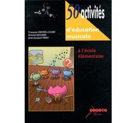 50 Activités d'éducation musicale: A l'école élémentaire
