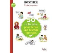 50 Activités Pour Écrire Une Histoire Tout Seul