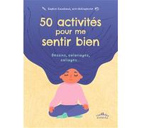 50 activités pour me sentir bien: Dessins, coloriages, collages…