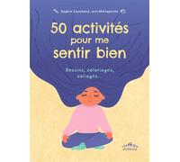 50 activités pour me sentir bien Dessins, coloriages, collages… - Sophie Couchoud - Rue Des Enfants - broché - Document jeunesse