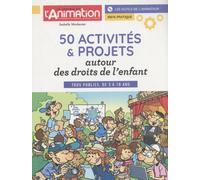 50 activités & projets autour des droits de l'enfant