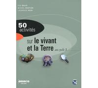 50 activités sur le vivant et la Terre au cycle 3