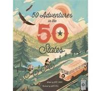 50 Adventures in the 50 States by Kate Siber Kate Siber (Auteur)