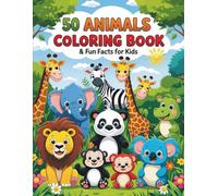 50 Amazing Animals Coloring Book & Fun Facts for Kids: Learn While Coloring! Explore Wildlife with Fun Animal Facts, Names, and Big Pictures for Boys & Girls Ages 4-8
