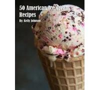 50 American Cake Recipes Paperback Book By Kelly Johnson