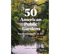50 American Public Gardens You Really Ought to See