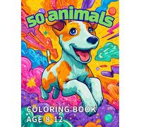 50 animals coloring book: 50 Fun and Detailed Animal Designs to Spark Creativity and Relaxation Age 8-12