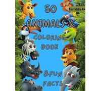 50 Animals Coloring Book & Fun Facts For kids: My first big book happy animals coloring book for kids 4-8 years old