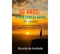 50 Anos: A Vida Começa Agora (de Verdade)