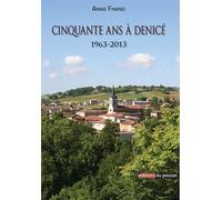 50 ans à Denicé - Annie Finand - Du Poutan Eds - broché - Roman