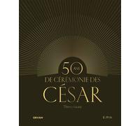 50 ans de cérémonie des César - Thierry Lacaze - Epa Eds - relié - Beau livre