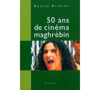 50 Ans de cinéma maghrébin - Denise Brahimi - Minerve - broché - Essai