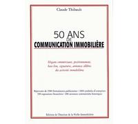 50 Ans De Communication Immobilière - Slogans Commerciaux, Positionnement, Base Line, Signatures, Annonces Célèbres Des Activités Immobilières