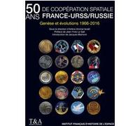 50 ans de coopération spatiale France-Urss/Russie Arlène Ammar-Israel (Auteur), Collectif (Auteur)
