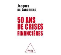 50 ans de crises financières - Jacques de Larosière - Odile Jacob - broché - Etude