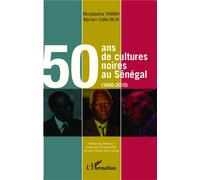 50 ans de cultures noires au Sénégal (1960-2010) - Moustapha Tamba - L'harmattan - broché - Etude
