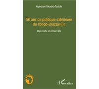 50 ans de politique extérieure du Congo-Brazzaville