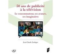 50 ans de publicité à la télévision Jean-Claude Soulages (Auteur)