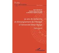 50 ans de recherche et d'enseignement de l'histoire à l'Université Omar Bongo (1970-2020) - Abraham Zephirin Nyama - L'harmattan - broché - Etude