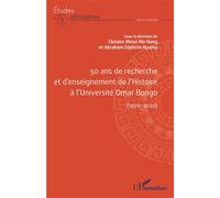 50 ans de recherche et d'enseignement de l'histoire à l'Université Omar Bongo (1970-2020) - Clotaire Messi Me Nang - L'harmattan - broché - Etude