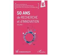 50 ans de recherche et d'innovation Volume 1 - Alexandra Knaebel - L'harmattan - broché - Etude