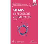 50 Ans De Recherche Et D'innovation - Volume 2