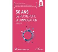50 Ans De Recherche Et D'innovation - Volume 3