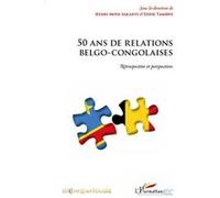 50 ans de relations belgo-congolaises Eddie Tambwe Kitenge Bin Kitoko (Auteur), Henri Mova Sakanyi (Auteur)