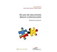 Tambwe & Sakanyi – 50 ans de relations belgo-congolaises : Rétrospective et perspectives – Broché