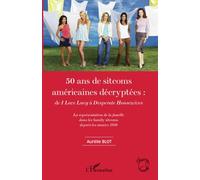 50 ans de sitcoms américaines décryptées :