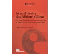 50 Ans D'histoire Des Éditions Glénat - Des Marges Bédéphiliques Au Centre Économique En Passant Par Une Quête Du Capital Symbolique