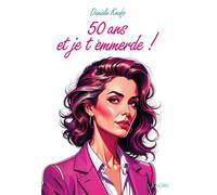 50 ans et je t'emmerde !